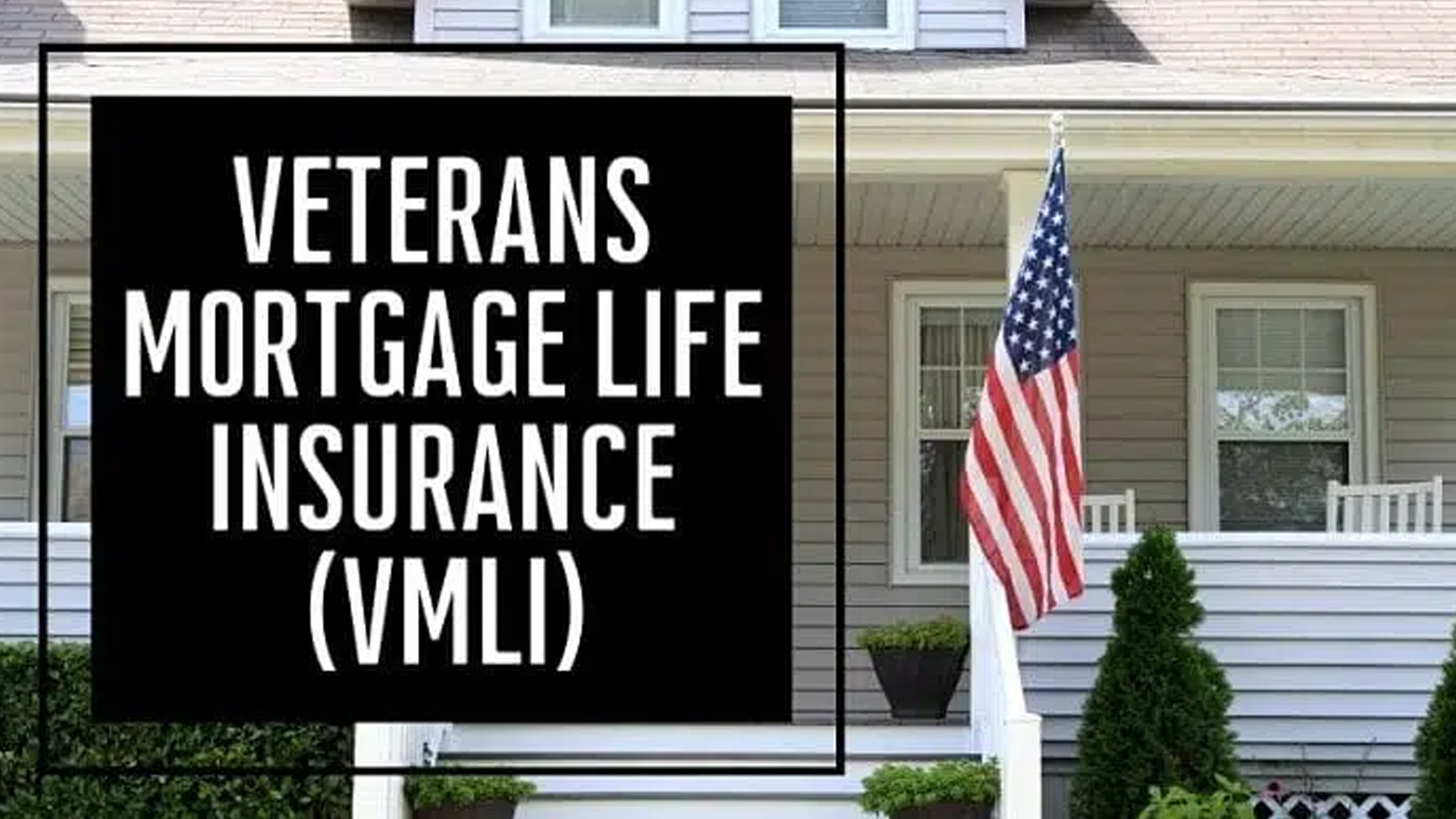 Veteran's Mortgage Life Insurance (VMLI): A Lifeline for Your Home...